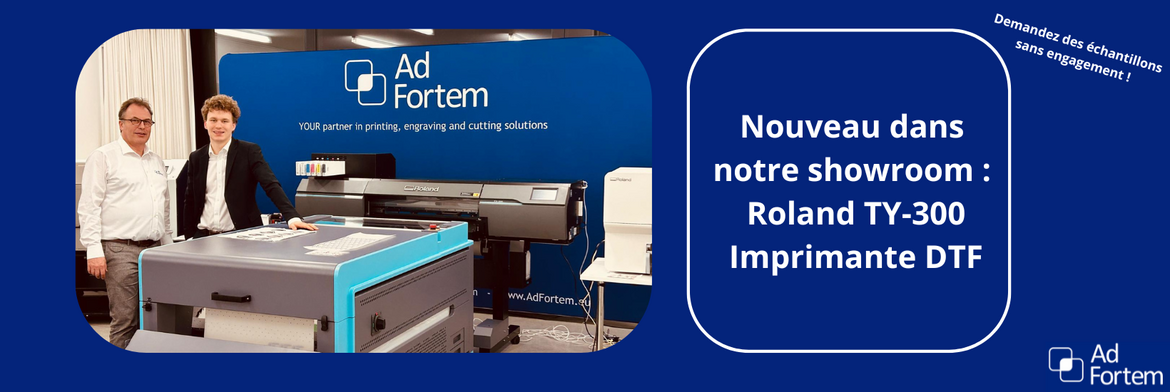 Nouveau dans notre showroom: DTF Roland